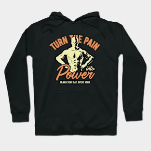 Turn The Pain into Power Hoodie